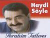 brahim Tatlses - Haydi Syle